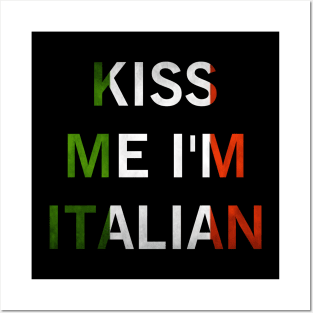 Irish Kiss Me I'm Italian St Patrick's Day Posters and Art